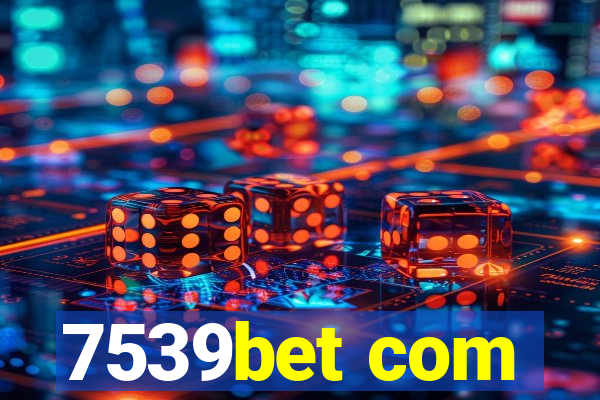 7539bet com